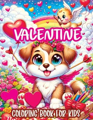 Valentine Coloring Book for Kids: A Cute and Sweet Valentine's Day Illustrations for Kids, Featuring Adorable Animals, Lovely Hearts with Simple and D