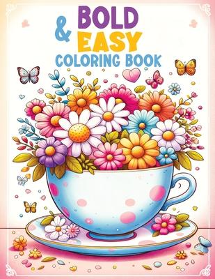 Bold and Easy Coloring Book: Relaxing Art for Mindfulness and Peace, Therapeutic Patterns for Stress Relief for Adults and Seniors