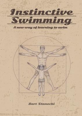 Instinctive Swimming: A New Way of Learning to Swim (Book with Instructional Videos)