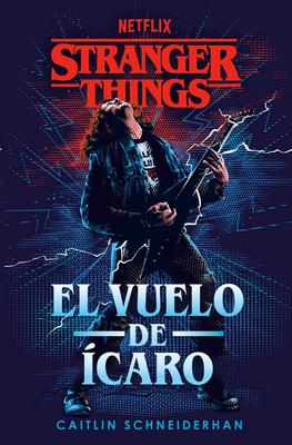 Stranger Things: El Vuelo de caro / Stranger Things: Icarus's Flight