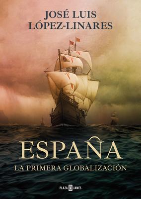 Espaa, La Primera Globalizacin / Spain, the First Globalization