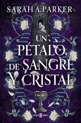 Un Ptalo de Sangre Y Cristal / To Bleed a Crystal Bloom