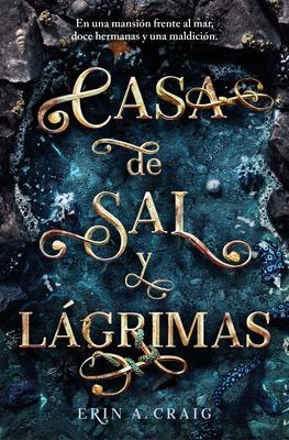 Casa de Sal Y Lgrimas / House of Salt and Sorrows