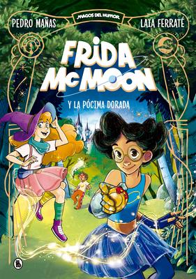 Frida McMoon Y La Pcima Dorada / Frida McMoon and the Golden Potion