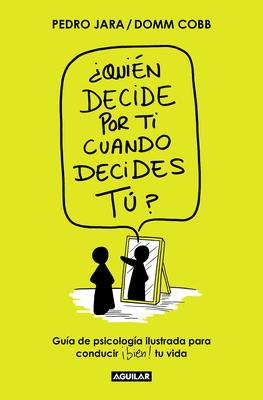 Quin Decide Por Ti Cuando Decides T? / Who Decides for You When It Is Up to Y Ou?