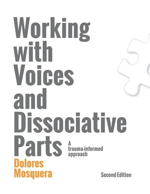 Working with Voices and Dissociative Parts: A trauma-informed approach