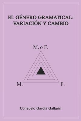 El gnero gramatical: variacin y cambio