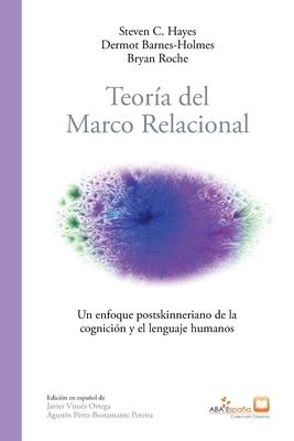 Teora del marco relacional: Un enfoque postskinneriano de la cognicin y el lenguaje humanos