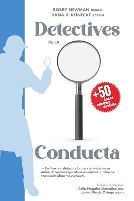 Detectives de la Conducta: Un libro de trabajo para formar a profesionales en anlisis de conducta aplicado a la enseanza de nios con necesidad