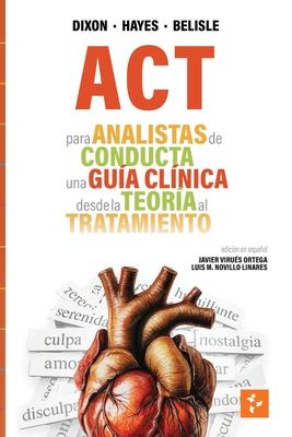 ACT para Analistas de Conducta: Una Gua Clnica de la Teora a la Prctica Subscription