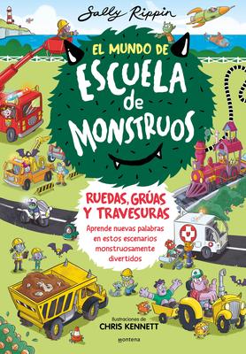 El Mundo de Escuela de Monstruos. Ruedas, Gras Y Travesuras. / Wheels and Springs and Moving Things! Subscription