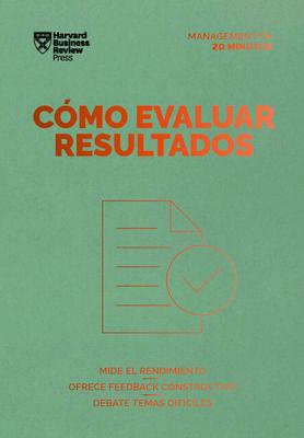 Cmo Evaluar Resultados (Performance Reviews Spanish Edition)