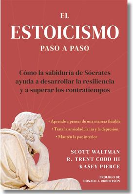 Estoicismo Paso a Paso: Una Gua Prctica Para La Vida (the Stoicism Workbook Spanish Edition): Cmo La Sabidura de Scrates Puede Ayudarte a Desarro Subscription