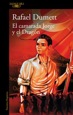 El Camarada Jorge Y El Dragn / Comrade Jorge and the Dragon