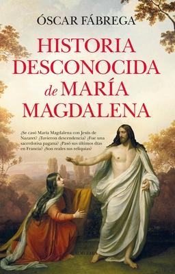 Historia Desconocida de Mara Magdalena