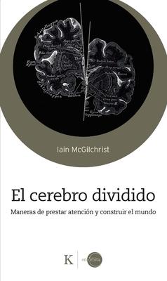 El Cerebro Dividido / The Divided Mind: Maneras de Prestar Atencin Y Construir El Mundo / Ways to Pay Attention and Build the World Subscription