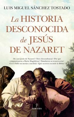 Historia Desconocida de Jesus de Nazare