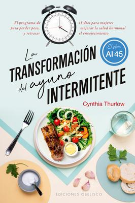 La Transformacion del Ayuno Intermitente