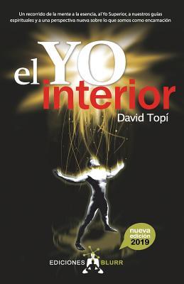 El Yo Interior (2019): Conectando la mente con el alma, el Yo Superior y nuestros guias espirituales