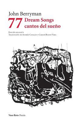 77 Dream Songs/ Cantos del sueo