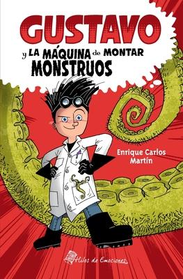 Gustavo y la mquina de montar monstruos