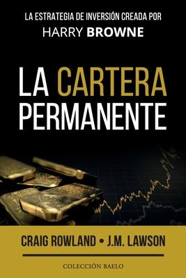 La Cartera Permanente: La estrategia de inversin creada por Harry Browne