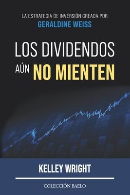 Los Dividendos an No Mienten: La estrategia de inversin creada por Geraldine Weiss