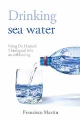 Drinking sea water: Using Dr. Hamer's 5 biological laws on self-healing Subscription