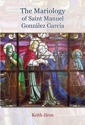 The Mariology of Saint Manuel Gonzlez Garca