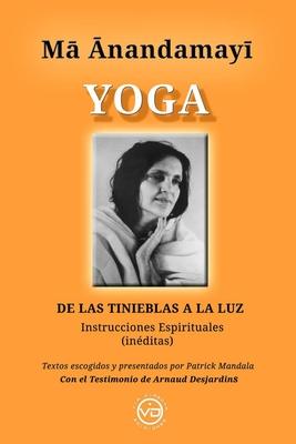 Ma Anandamayi Yoga: DE LAS TINIEBLAS A LA LUZ, Instrucciones espirituales inditas