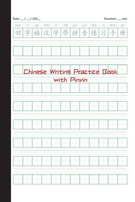 Chinese Writing Practice Book with Pinyin: Tian Zi Ge Notebook: Tian Zi Ge Notebook with Pinyin: Tian Zi Ge