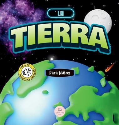 La Tierra para Nios: Libro infantil educativo para aprender sobre nuestro planeta