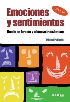 Emociones y sentimientos: Dnde se forman y cmo se transforman