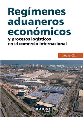 Regmenes aduaneros econmicos y procesos logsticos en el comercio internacional