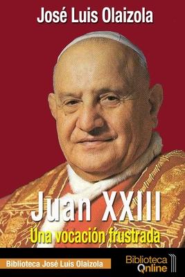 Juan XXIII. Una vocacin frustrada