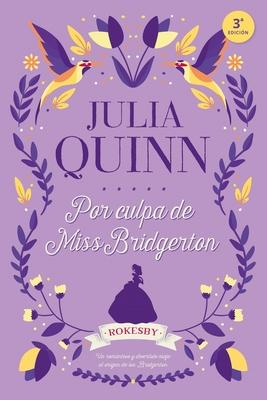 Bridgerton Prequel 1. Por Culpa de Miss Bridgerton