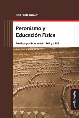 Peronismo y Educacin Fsica: Polticas pblicas entre 1946 y 1955 Subscription