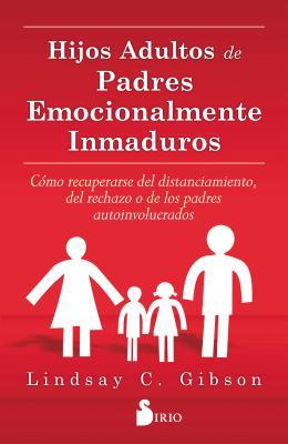 Hijos Adultos de Padres Emocionalmente