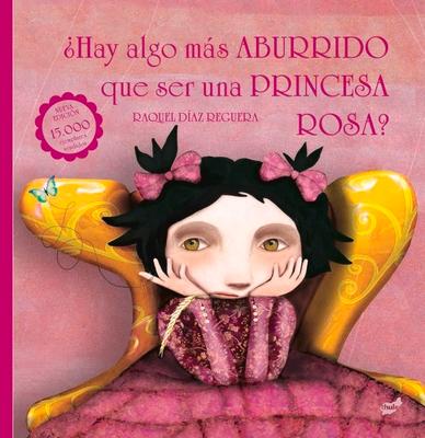 Hay Algo Ms Aburrido Que Ser Una Princesa Rosa?