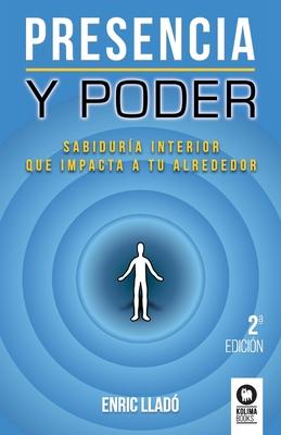 Presencia y poder: Sabidura interior que impacta a tu alrededor