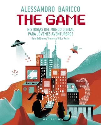 The Game: Historias del Mundo Digital Para Jvenes Aventureros