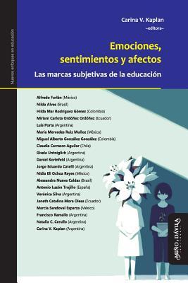 Emociones, Sentimientos Y Afectos: Las Marcas Subjetivas de la Educacin