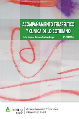 ACOMPAAMIENTO TERAPUTICO Y CLNICA DE LO COTIDIANO 2a edicin