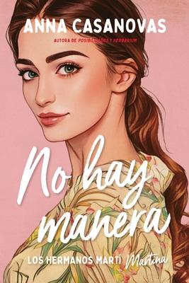 No Hay Manera (Hermanos Mart 5)