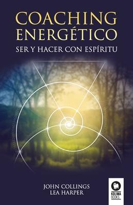 Coaching energetico: Ser y Hacer con espiritu