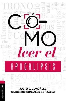 Cmo Leer El Apocalipsis