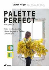 Color Collective's Palette Perfect, Vol. 2: Color Combinations by Season. Inspired by Fashion, Art and Style Subscription