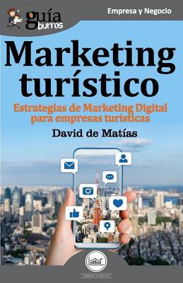 GuaBurros Marketing turstico: Estrategias de marketing digital para empresas tursticas