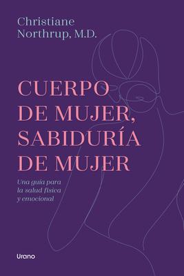 Cuerpo de Mujer, Sabiduria de Mujer -Edicion Revisada