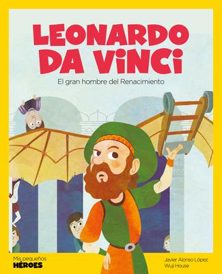 Leonardo Da Vinci: El Gran Genio del Renacimiento Cuentos Para Nios Para Conocer a Los Grandes Personajes de la Historia Y Los Valores Que Los Inspir Subscription